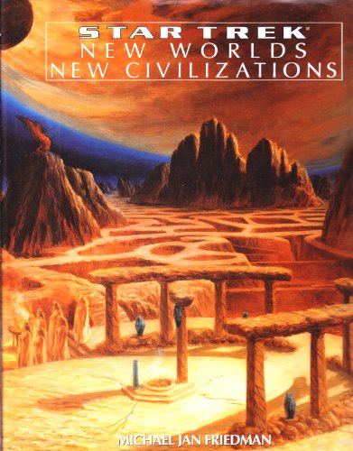 New Worlds, New Civilizations Star Trek - Michael Jan Friedman