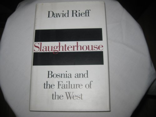 Beispielbild fr The Slaughterhouse : Bosnia and the Failure of the West zum Verkauf von Better World Books