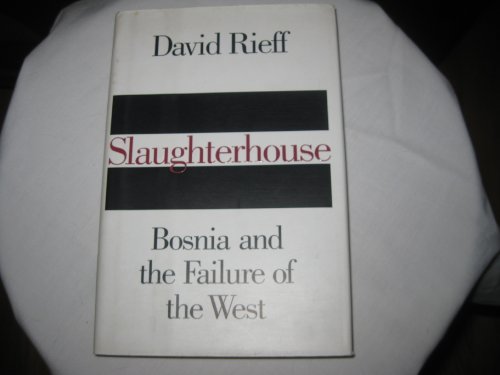 Imagen de archivo de Slaughterhouse: Bosnia and the Failure of the West a la venta por Orion Tech