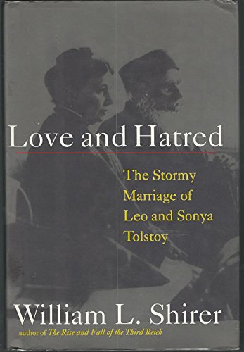 Imagen de archivo de Love and Hatred: The Troubled Marriage of Leo and Sonya Tolstoy a la venta por SecondSale