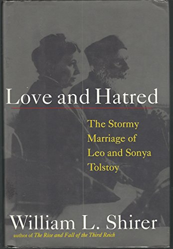 Stock image for Love and Hatred: The Troubled Marriage of Leo and Sonya Tolstoy for sale by WorldofBooks