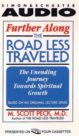 Stock image for FURTHER ALONG THE ROAD LESS TRAVELED THE UNENDING: The Unending Journey Toward Spiritual Growth for sale by GoldenDragon