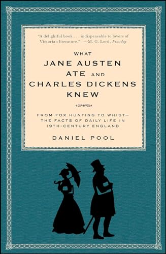 Beispielbild fr What Jane Austen Ate and Charles Dickens Knew : From Fox Hunting to Whist-The Facts of Daily Life in Nineteenth-Century England zum Verkauf von Better World Books