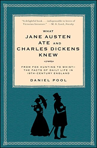 Imagen de archivo de What Jane Austen Ate and Charles Dickens Knew : From Fox Hunting to Whist-The Facts of Daily Life in Nineteenth-Century England a la venta por Better World Books