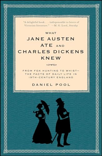 Stock image for What Jane Austen Ate and Charles Dickens Knew: From Fox Hunting to Whist-the Facts of Daily Life in Nineteenth-Century England for sale by Goodwill of Colorado