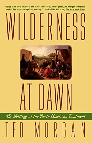 Stock image for Wilderness at Dawn: The Settling of the North American Continent for sale by SecondSale