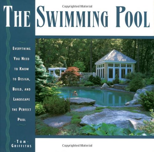 9780671882921: The Swimming Pool Book: Everything You Need to Know to Design, Build, and Landscape the Perfect Pool