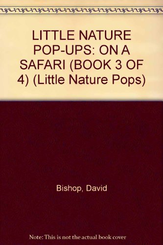 LITTLE NATURE POP-UPS: ON A SAFARI (BOOK 3 OF 4) (Little Nature Pops) (9780671883096) by Bishop, David