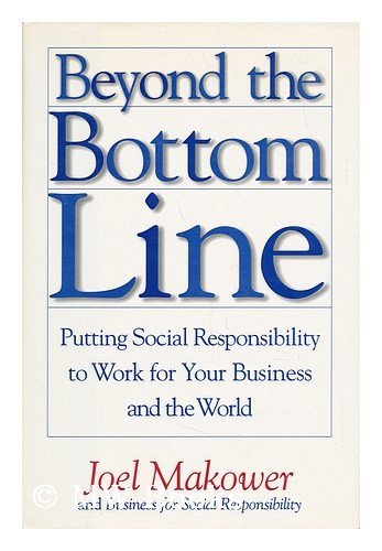 9780671883256: Beyond the Bottom Line: Putting Social Responsibility to Work for Your Business and the World