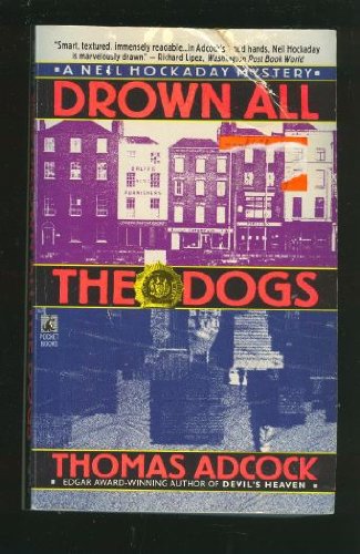 Beispielbild fr Drown All the Dogs zum Verkauf von Better World Books