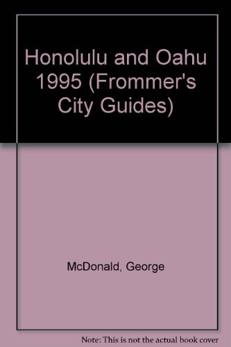 Stock image for Frommer's Comprehensive Travel Guide Honolulu and Oahu, 1995 (FROMMER'S HONOLULU, WAIKIKI & OAHU) for sale by Housing Works Online Bookstore