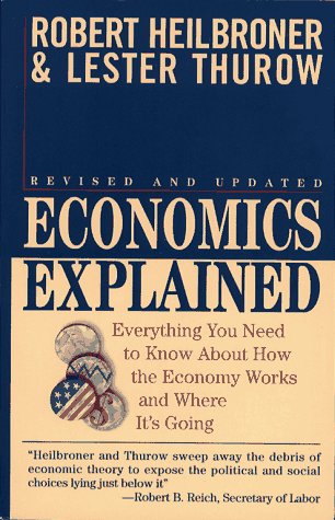 Stock image for Economics Explained : Everything You Need to Know about How the Economy Works and Where It's Going for sale by Better World Books