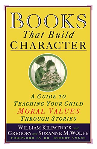 Imagen de archivo de Books That Build Character: A Guide to Teaching Your Child Moral Values Through Stories a la venta por More Than Words