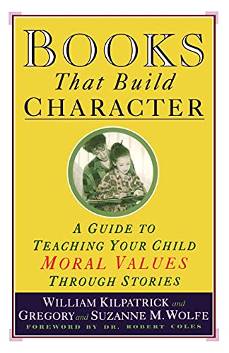 Stock image for Books That Build Character: A Guide to Teaching Your Child Moral Values Through Stories for sale by Wonder Book