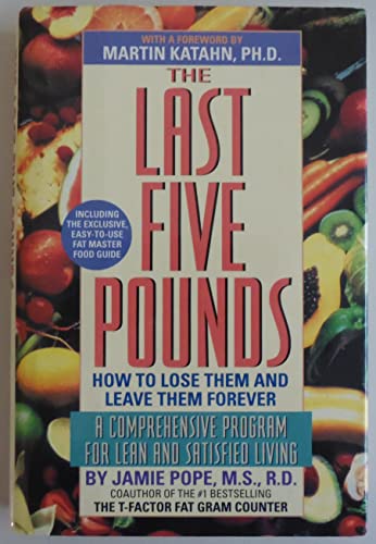 Stock image for The Last Five Pounds-How to Lose Them and Leave Them Forever-Dieting Recipes for sale by Ken's Book Haven