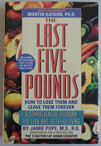 9780671884536: The Last Five Pounds: How To Lose Them And Leave Them Forever