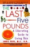 Beispielbild fr The Last Five Pounds : Liberating Guide to Living Thin zum Verkauf von Better World Books