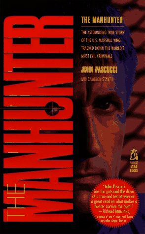 Imagen de archivo de The Manhunter : The Astounding True Story of the U. S. Marshal Who Tracked down the World's Most Evil Criminals a la venta por Better World Books