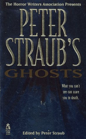 Stock image for The Horror Writers Association Presents Peter Straub's Ghosts for sale by HPB Inc.