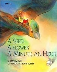 Beispielbild fr A Seed a Flower a Minute, an Hour zum Verkauf von The Book Garden