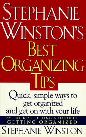 Beispielbild fr Stephanie Winston's Best Organizing Tips: Quick, Simple Ways to Get Organized-and Get on with Your Life zum Verkauf von Wonder Book