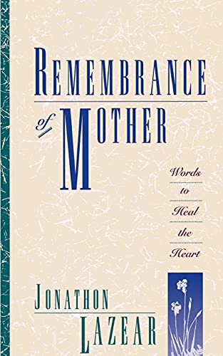 Beispielbild fr Remembrance of Mother : Words to Heal the Heart zum Verkauf von Lighthouse Books and Gifts