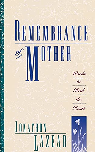 Stock image for Remembrance of Mother: Words to Heal the Heart for sale by Your Online Bookstore