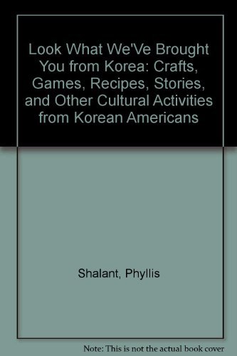 9780671887025: Look What We'Ve Brought You from Korea: Crafts, Games, Recipes, Stories, and Other Cultural Activities from Korean Americans