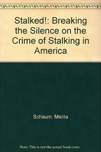Stock image for Stalked: Breaking the Silence on the Crime of Stalking in America: The Crime of Stalking in America for sale by ThriftBooks-Dallas