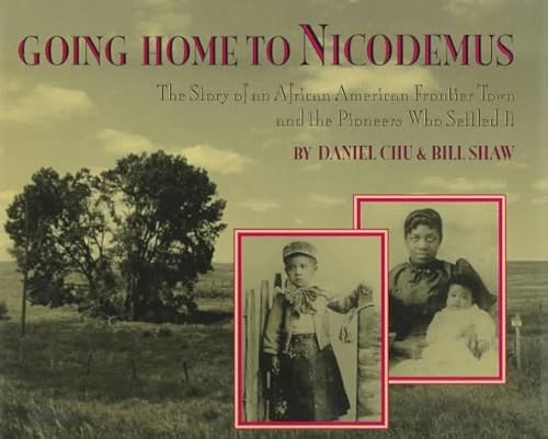 Beispielbild fr Going Home to Nicodemus: The Story of an African American Frontier Town and the Pioneers Who Settled It zum Verkauf von BooksRun