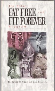 The Polar Fat Free Fit Forever Program (9780671888817) by Dr. James M. Rippe; Karla Dougherty