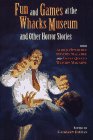 9780671890056: Fun and Games at the Whacks Museum and Other Horror Stories from Alfred Hitchcock Mystery Magazine and Ellery Queen's Mystery Magazine