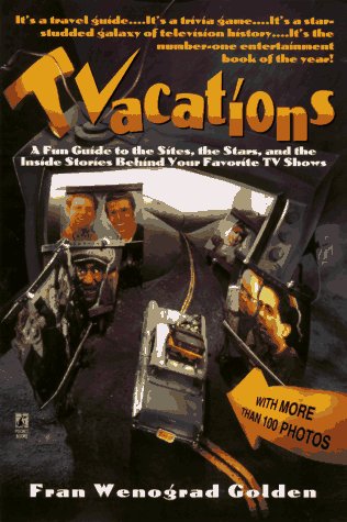 Stock image for Tvacations: A Fun Guide to the Sites, the Stars, and the Inside Stories Behind Your Favorite TV Shows for sale by Wonder Book