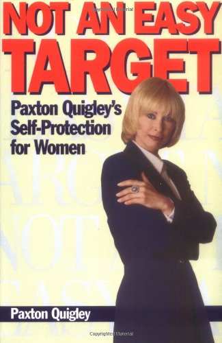 Stock image for Not an Easy Target: Paxton Quigley's Self-Protection for Women for sale by SecondSale