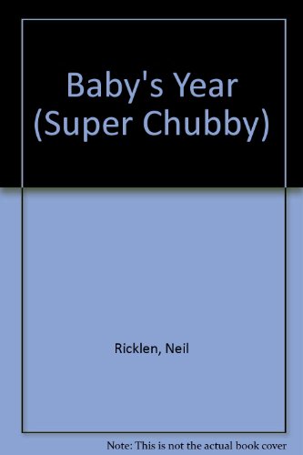 Baby's Year (Super Chubby) (9780671891121) by Ricklen, Neil