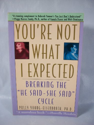 Stock image for You're Not What I Expected : Learning to Love the Opposite Sex for sale by Better World Books