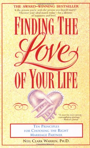 Stock image for Finding the Love of Your Life: Ten Principles for Choosing the Right Marriage Partner for sale by Jenson Books Inc
