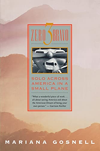 Stock image for Zero 3 Bravo: Solo Across America in a Small Plane for sale by ThriftBooks-Dallas