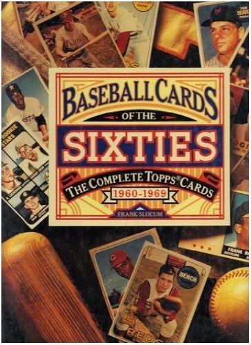 Beispielbild fr Baseball Cards of the Sixties: The Complete Topps Cards 1960-1969 zum Verkauf von HPB Inc.