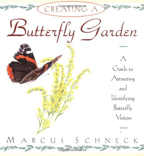 9780671892463: Creating a Butterfly Garden: A Guide to Attracting and Identifying Bufferfly Visitors