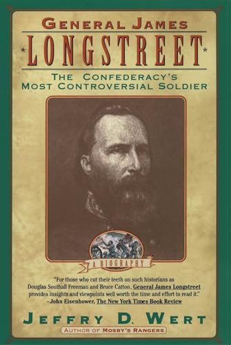 Beispielbild fr General James Longstreet: The Confederacy's Most Controversial Soldier zum Verkauf von Wonder Book