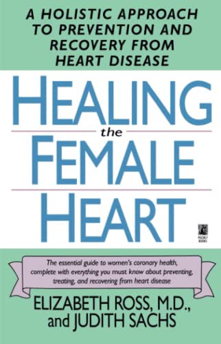 9780671894702: Healing the Female Heart: A Holistic Approach to Prevention and Recovery from Heart Disease (Lynn Sonberg Books)