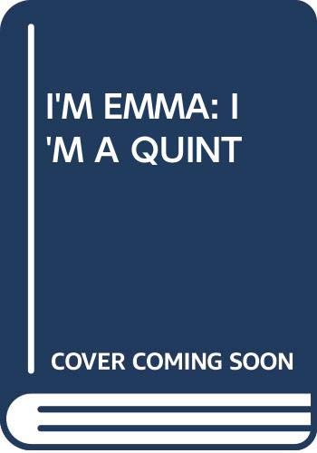 Beispielbild fr I'm Emma : I'm a Quint zum Verkauf von Better World Books