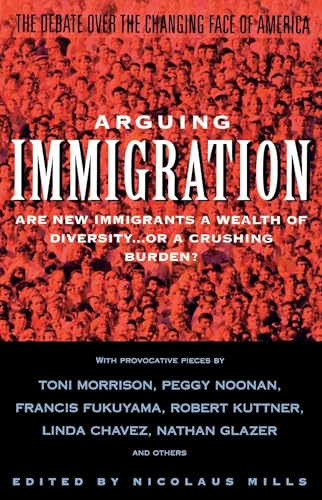 Beispielbild fr Arguing Immigration: The Debate Over the Changing Face of America zum Verkauf von Wonder Book