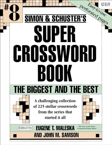 Imagen de archivo de Simon & Schuster Super Crossword Puzzle Book #8: The Biggest And The Best (8) (S&S Super Crossword Puzzles) a la venta por HPB-Movies