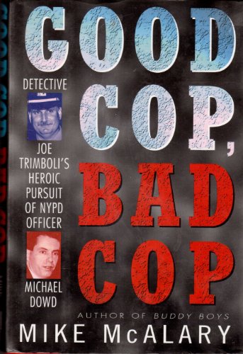 Stock image for Good Cop, Bad Cop: Detective Joe Trimboli's Heroic Pursuit of NYPD Officer Michael Dowd for sale by ThriftBooks-Dallas