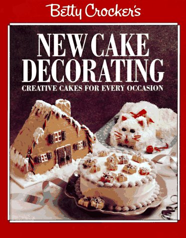 Imagen de archivo de Betty Crocker's New Cake Decorating a la venta por Your Online Bookstore
