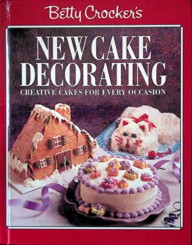 9780671897482: Betty Crocker'S New Cake Decorating: Creative Cake S for Ever