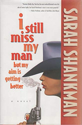 Imagen de archivo de I Still Miss My Man But My Aim Is Getting Better a la venta por Better World Books: West