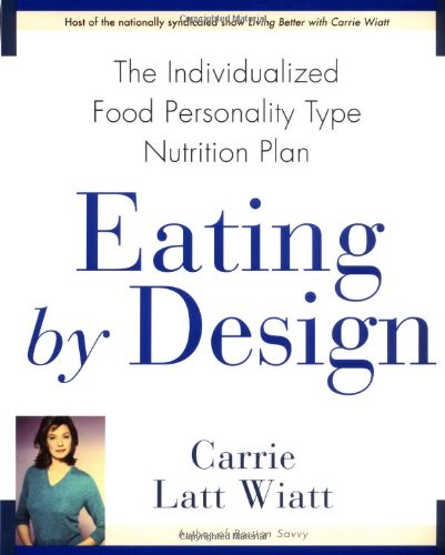 Beispielbild fr Eating by Design : The Individualized Food Personality Type Nutrition Plan zum Verkauf von Better World Books